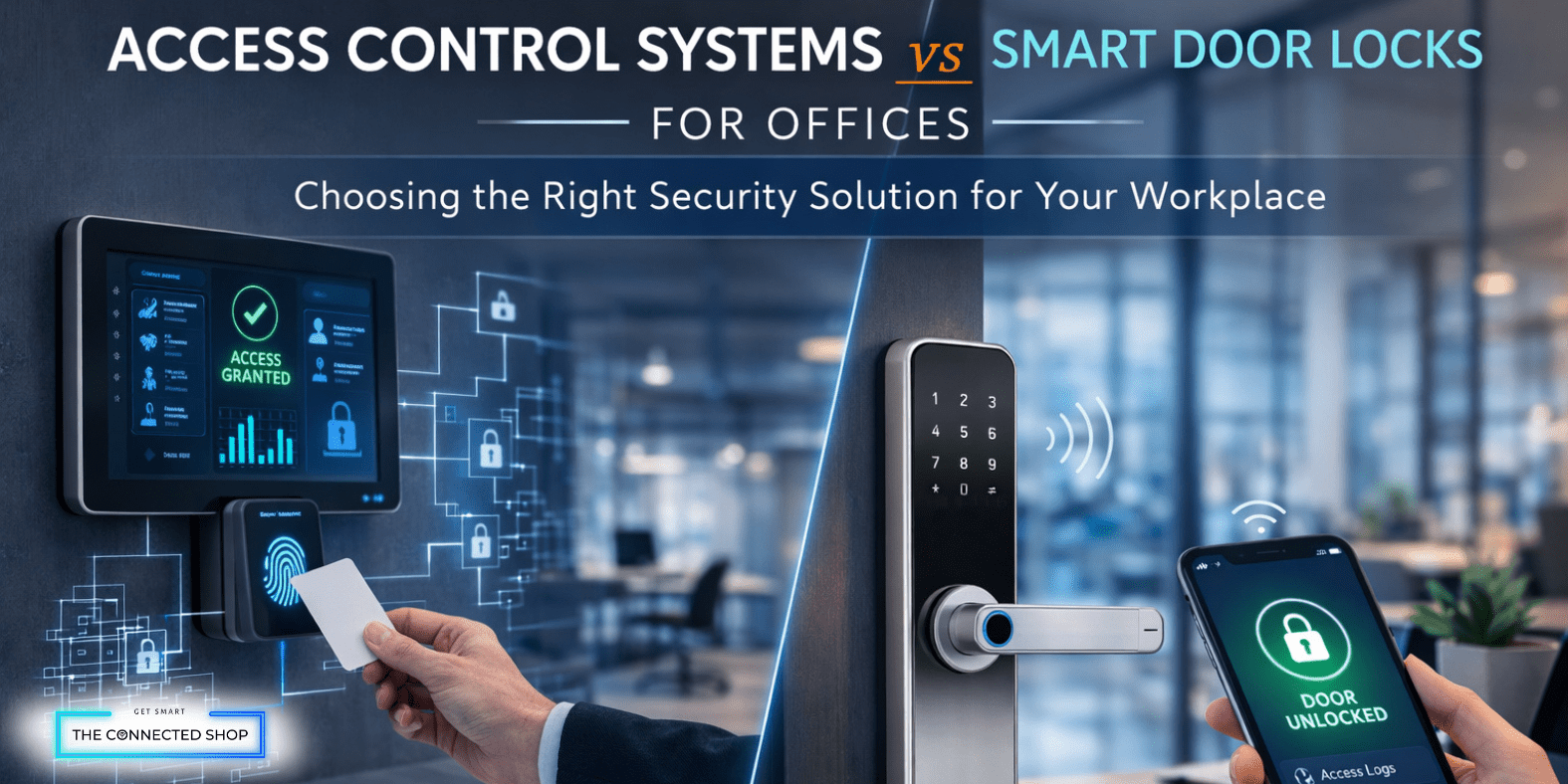 Access Control Systems vs Smart Door Locks for Offices: What’s The Rea
