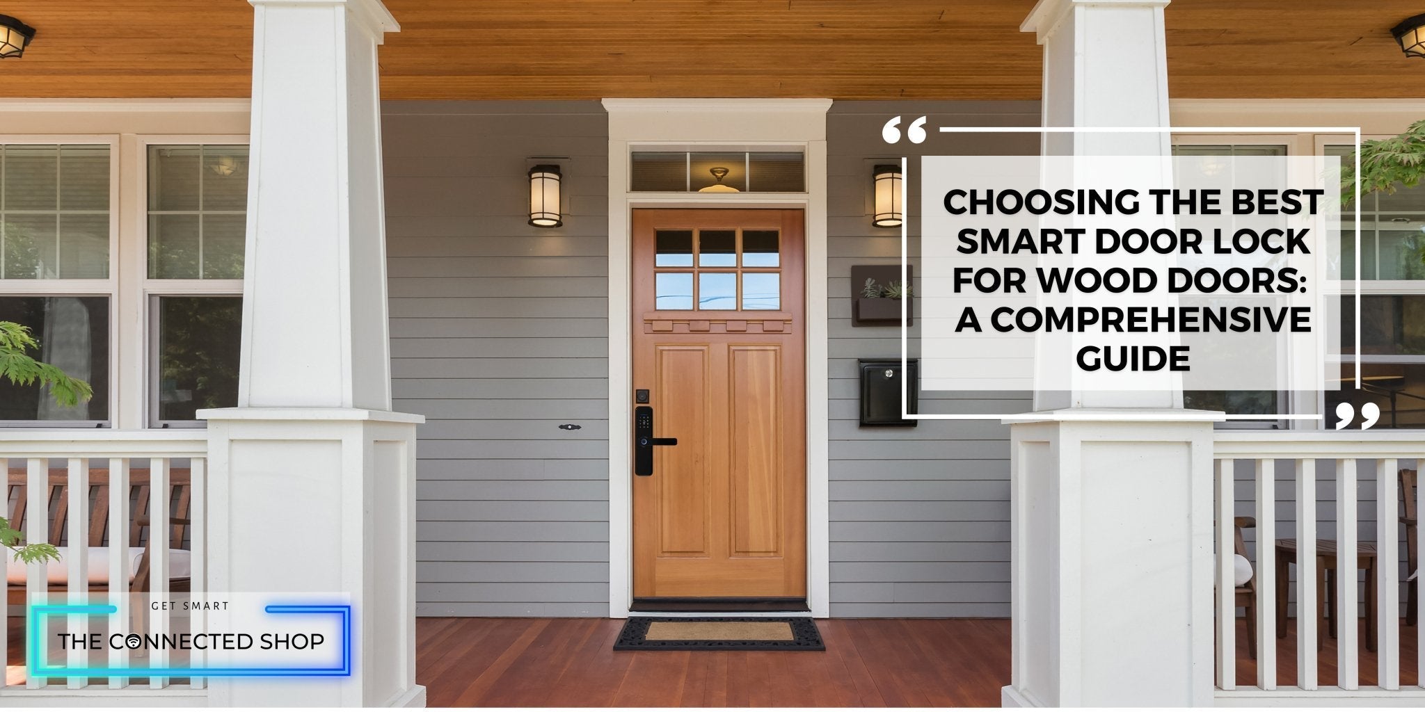 Choosing The Best Smart Door Lock for Wood Doors: A Comprehensive Guid