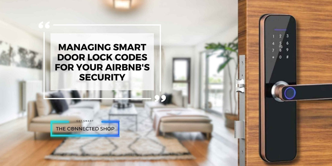Guest-Friendly Security: How to Manage Smart Door Lock Codes for Your