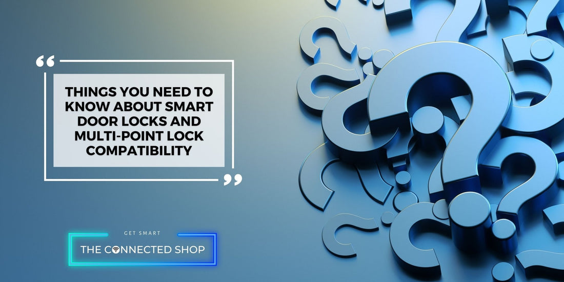 Things You Need To Know About Smart Door Locks and Multi-Point Lock Co