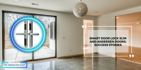 Transforming Andersen Sliding Doors with the Versatile Smart Door Lock Slim: Success Installs Highlights